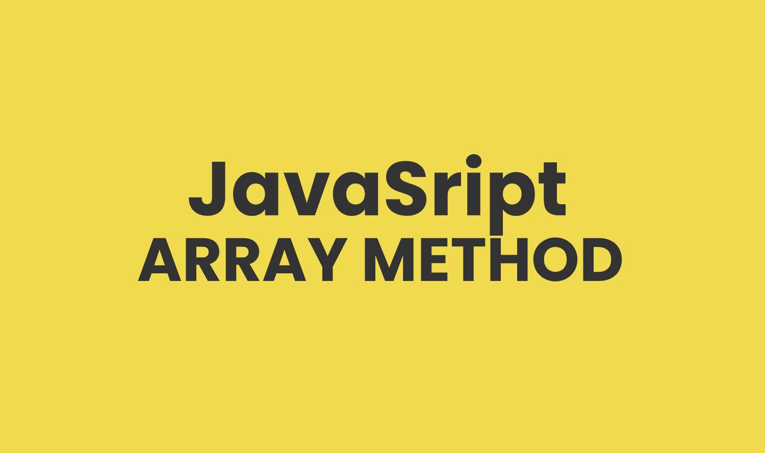 JavaScript Array Method Every Developer Should Know